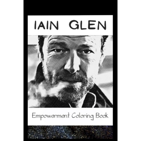 Empowerment Coloring Book: Iain Glen Fantasy Illustrations Paperback