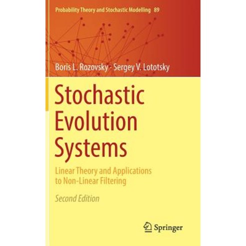 Stochastic Evolution Systems Linear Theory and Applications to Non-Linear Filtering, Springer