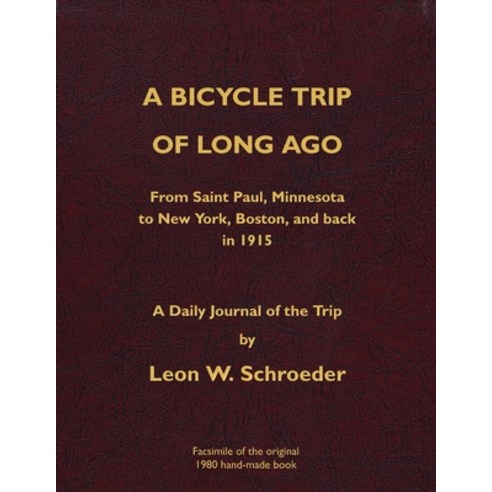 (영문도서) A Bicycle Trip of Long Ago: From Saint Paul Minnesota to New York Boston and back in 1915 Paperback, Schroeder Family Press, English, 9798218185541