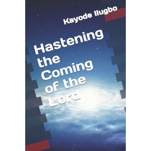 (영문도서) Hastening the coming of the Lord Paperback, Independently Published, English, 9781980670827