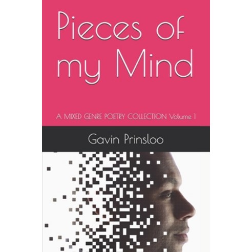 (영문도서) Pieces of my Mind: A MIXED GENRE COLLECTION Volume 1 Paperback, Independently Published, English, 9798507431090