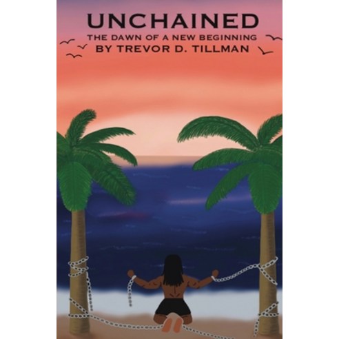 Unchained: The Dawn of a New Beginning Paperback, Outskirts Press, English, 9781977233011