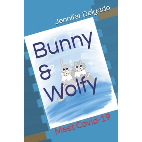 Bunny & Wolfy: Meet Covid-19 Paperback, Independently Published, English, 9798683791155