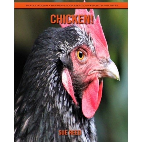 Chicken! An Educational Children''s Book about Chicken with Fun Facts Paperback, Independently Published, English, 9798719530505