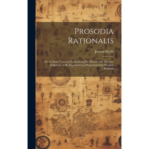(영문도서) Prosodia Rationalis: Or an Essay Towards Establishing the Melody and Measure of Speech to B... Hardcover, Legare Street Press, English, 9781021060167