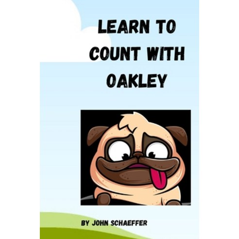 (영문도서) Learn To Count With Oakley Paperback, Independently Published, English, 9798534587043