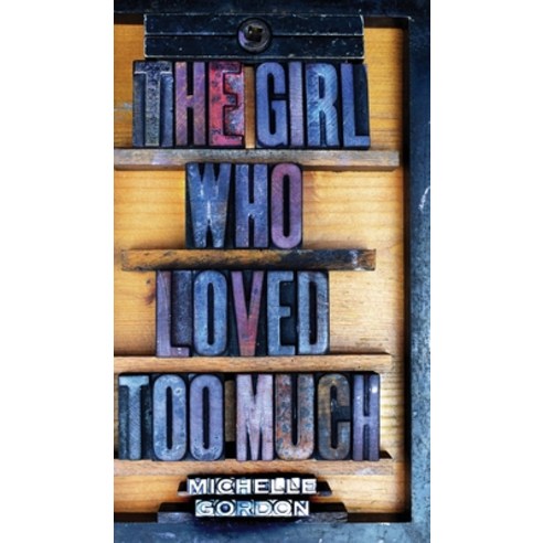 The Girl Who Loved Too Much Hardcover, Jasper Tree Press, English, 9781912257515