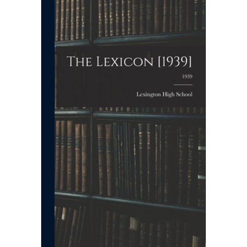 (영문도서) The Lexicon [1939]; 1939 Paperback, Hassell Street Press, English, 9781014896520