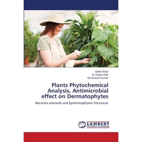 Plants Phytochemical Analysis Antimicrobial effect on Dermatophytes Paperback, LAP Lambert Academic Publis..., English, 9783844318937
