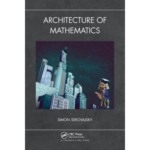 (영문도서) Architecture of Mathematics Paperback, CRC Press, English, 9780367514242