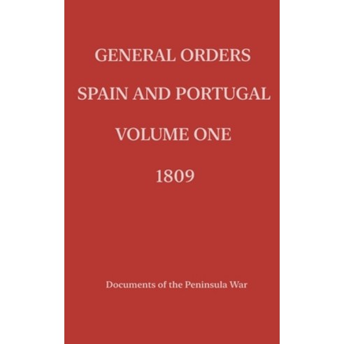(영문도서) General Orders. Spain and Portugal. Volume I. 1809. Paperback, Pagesofpages.com, English, 9798985556629