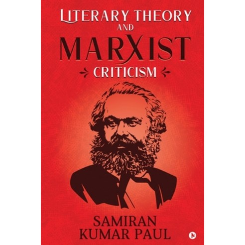 Literary Theory and Marxist Criticism Paperback, Notion Press, English, 9781649195487