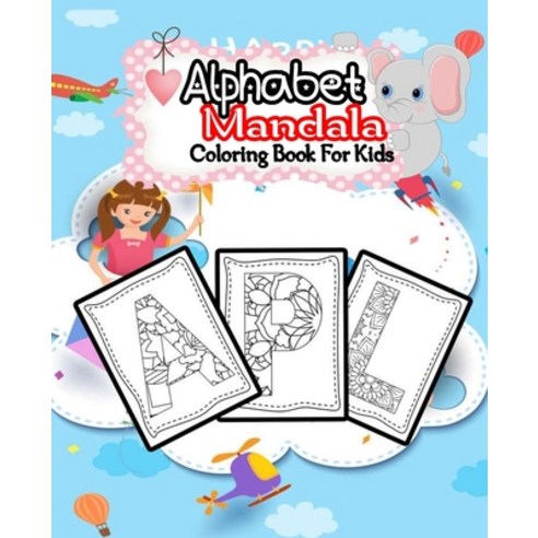 Alphabet Mandala Coloring Book For Kids Paperback, Independently Published