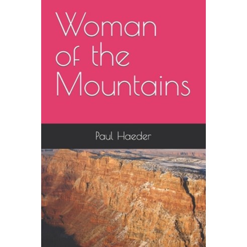 (영문도서) Women of the Mountains Paperback, Independently Published, English, 9798378159277