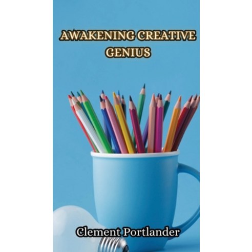(영문도서) Awakening Creative Genius Hardcover, Creative Arts Management Ou, English, 9789916852613