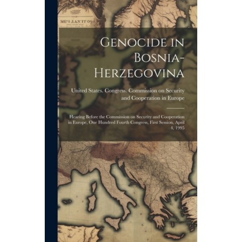 (영문도서) Genocide in Bosnia-Herzegovina: Hearing Before the Commission on Security and Cooperation in ... Hardcover, Legare Street Press, English, 9781020789540