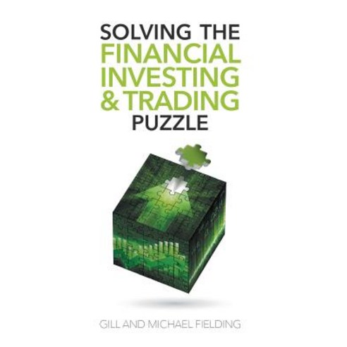 Solving the Financial Investing & Trading Puzzle Hardcover, New Generation Publishing