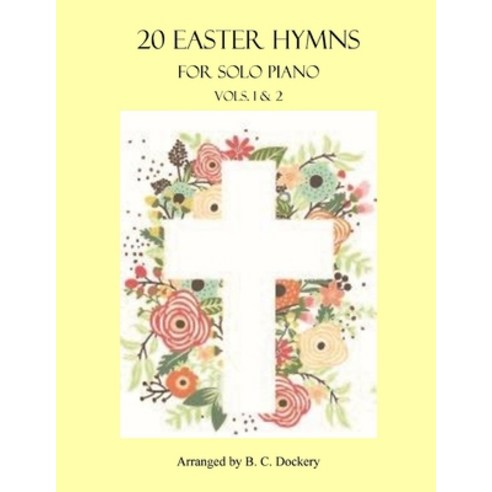 (영문도서) 20 Easter Hymns for Solo Piano: Vols. 1 & 2 Paperback, Independently Published, English, 9798876742780