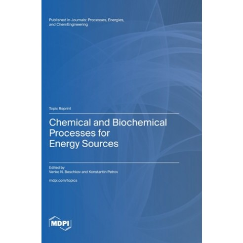 (영문도서) Chemical and Biochemical Processes for Energy Sources Hardcover, Mdpi AG, English, 9783725813575