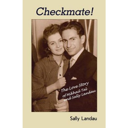 Checkmate! The Love Story of Mikhail Tal and Sally Landau Paperback, Limited Liability Company E..., English, 9785604176962