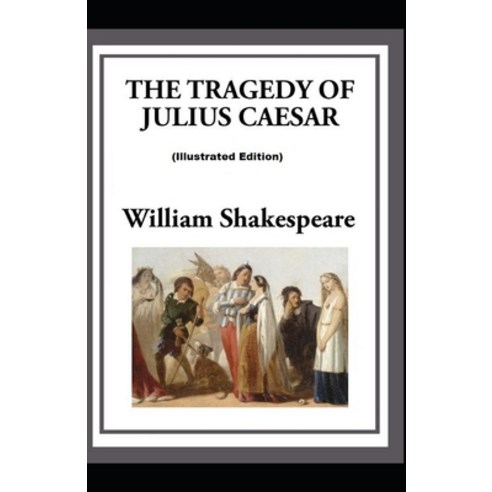 (영문도서) Julius Caesar By William Shakespeare (Illustrated Edition) Paperback, Independently Published, English, 9798501985285