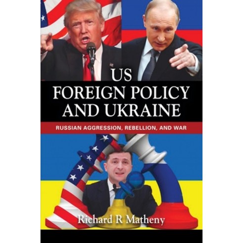 (영문도서) Us Foreign Policy and Ukraine: Russian Aggression Rebellion and War Paperback, Booklocker.com, English, 9781647196929