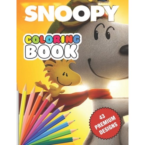 Snoopy Coloring Book: Great Coloring Book For Kids and Adults - Snoopy ...
