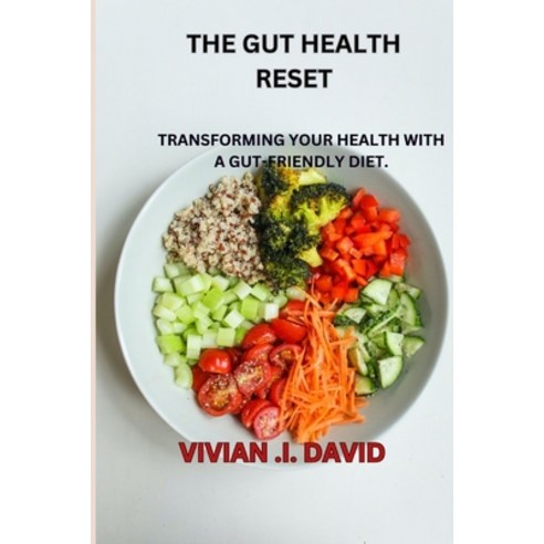 (영문도서) Gut Health Reset: Transforming Your Health with a Gut-Friendly Diet. Paperback, Independently Published, English, 9798858907992