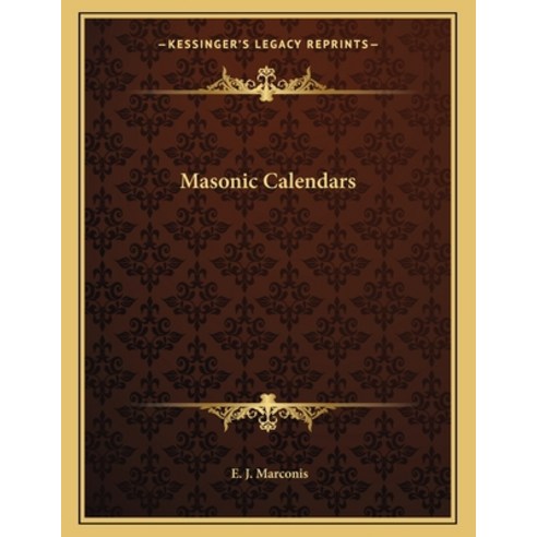 Masonic Calendars Paperback, Kessinger Publishing, English, 9781163041734