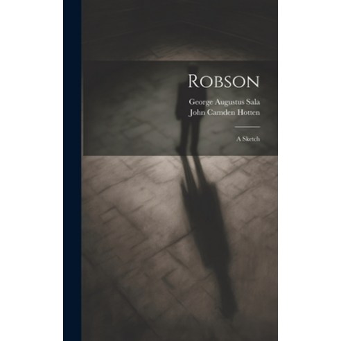 (영문도서) Robson: A Sketch Hardcover, Legare Street Press, English, 9781020248757