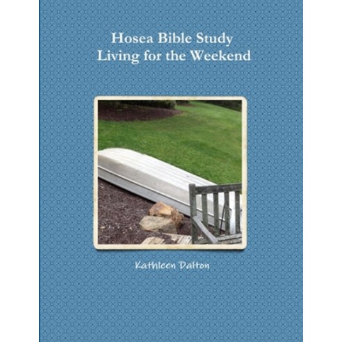 (영문도서) Hosea Bible Study Living for the Weekend Paperback, Lulu.com, English, 9781312692961