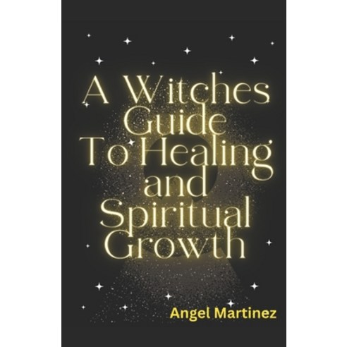 (영문도서) A Witches Guide to Healing and Spiritual Development Paperback, Independently Published, English, 9798862125733