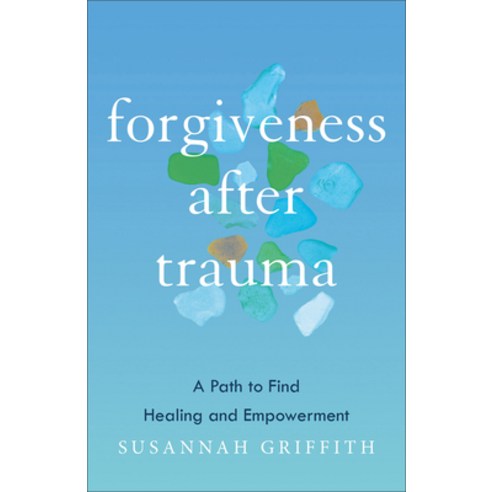 (영문도서) Forgiveness After Trauma: A Path to Find Healing and Empowerment Hardcover, Brazos Press, English, 9781587436277