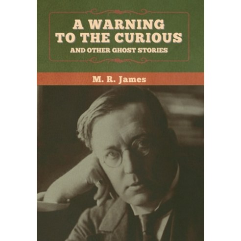 A warning to the curious and other ghost stories Hardcover, Bibliotech Press