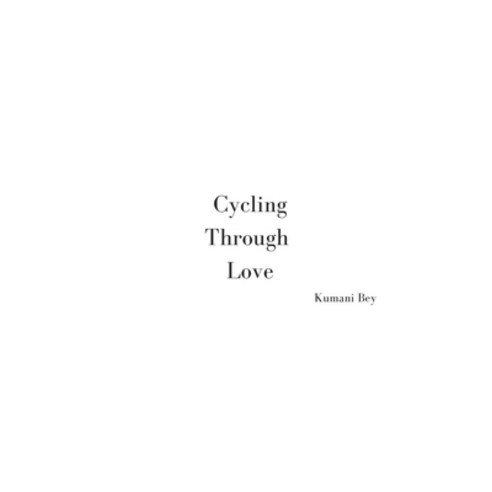 (영문도서) Cycling Through Love Paperback, Independently Published, English, 9798877549722