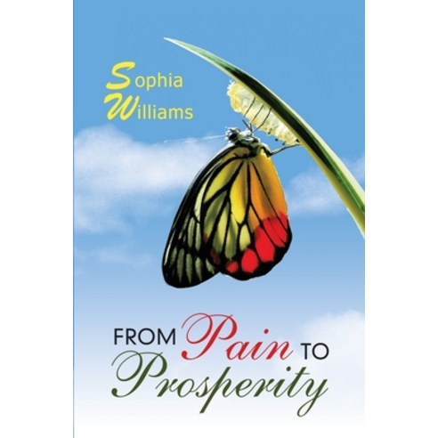 From Pain to Prosperity Paperback, Lulu Publishing Services