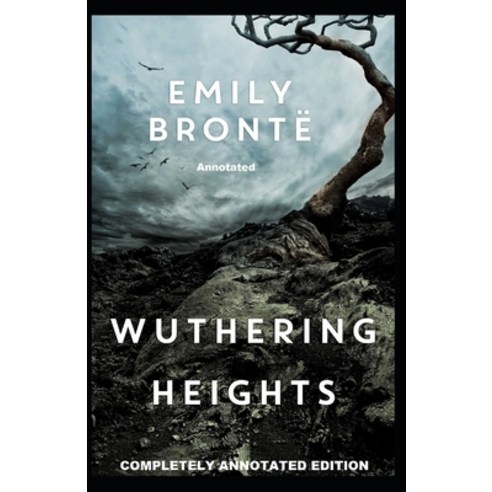 Wuthering Heights: (Completely Annotated Edition) Paperback, Independently Published, English, 9798732898682