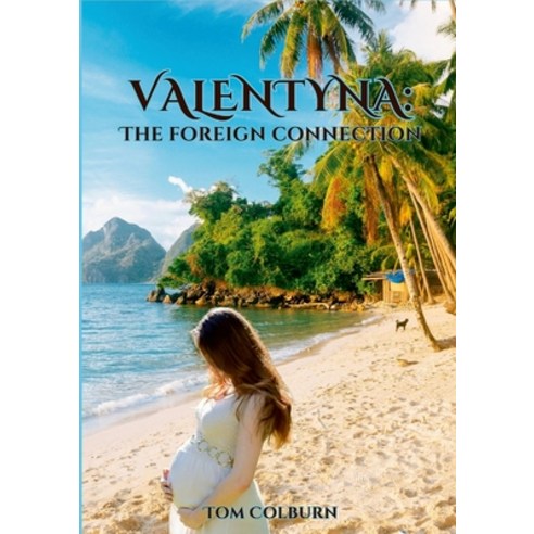 (영문도서) Valentyna: The Foreign Connection Paperback, Lulu.com, English, 9781304977700