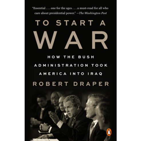 To Start a War: How the Bush Administration Took America Into Iraq Paperback, Penguin Books, English, 9780525561064