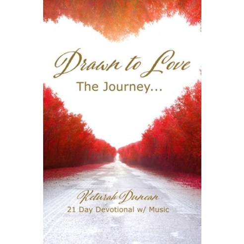 Drawn To Love: The Journey Paperback, Independently Published