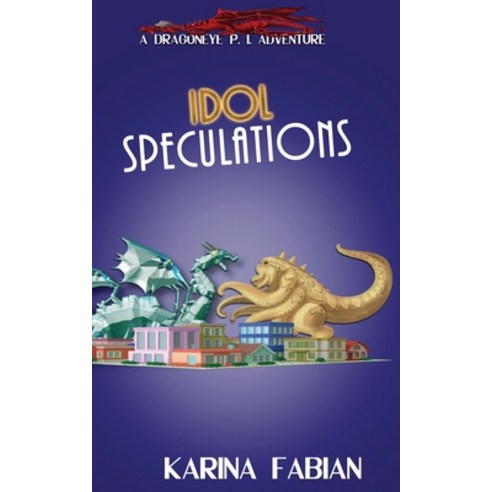 (영문도서) Idol Speculations: A DragonEye PI Story Paperback, Karina Fabian, English, 9781956489149