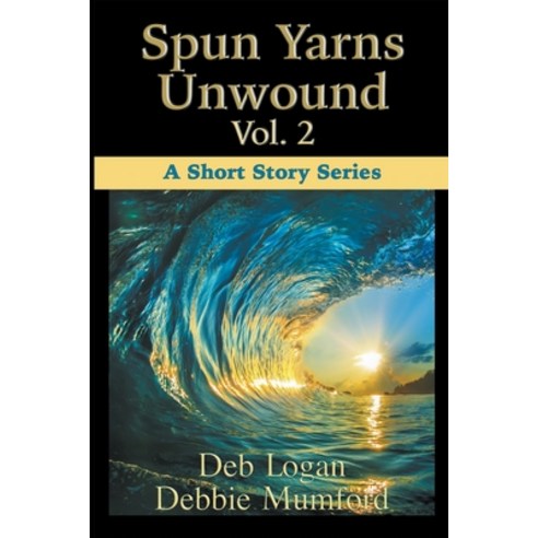 (영문도서) Spun Yarns Unwound Volume 2: A Short Story Series Paperback, Wdm Publishing, English, 9781956057188