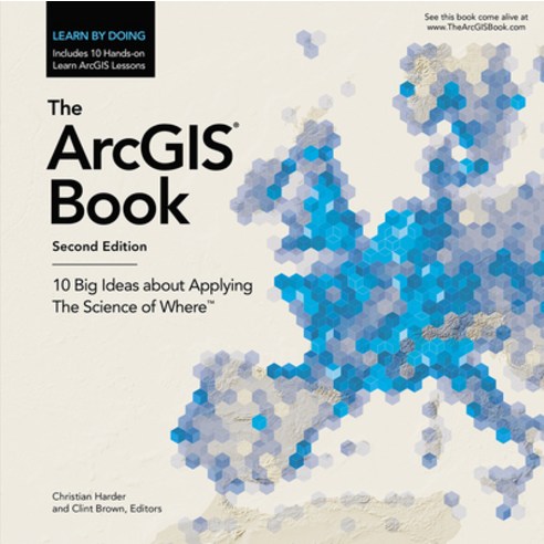 (영문도서) The Arcgis Book: 10 Big Ideas about Applying the Science of Where Paperback, Esri Press, English, 9781589484870