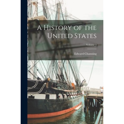 (영문도서) A History of the United States; Volume 3 Paperback, Legare Street Press, English, 9781017206630