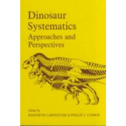 Dinosaur Systematics:Approaches and Perspectives, Cambridge University Press