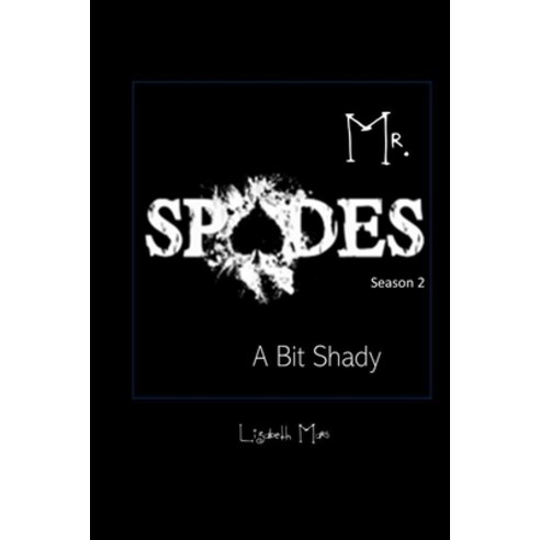 Mr Spades Season 2: a bit shady Paperback, Independently Published