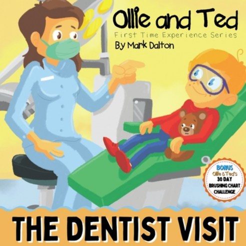 (영문도서) Ollie and Ted - The Dentist Visit: First Time Experiences - Dentist Book For Toddlers - Helpi... Paperback, Life Graduate Publishing Group, English, 9781922568915