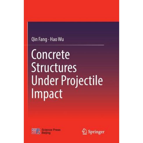 (영문도서) Concrete Structures Under Projectile Impact Paperback, Springer, English, 9789811099229