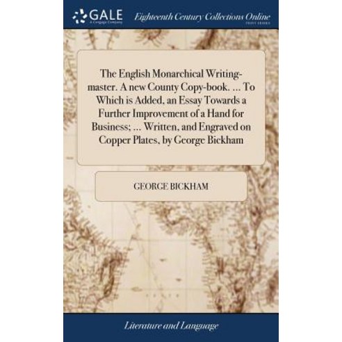 (영문도서) The English Monarchical Writing-master. A new County Copy-book. ... To Which is Added an Ess... Hardcover, Gale Ecco, Print Editions, 9781379861119