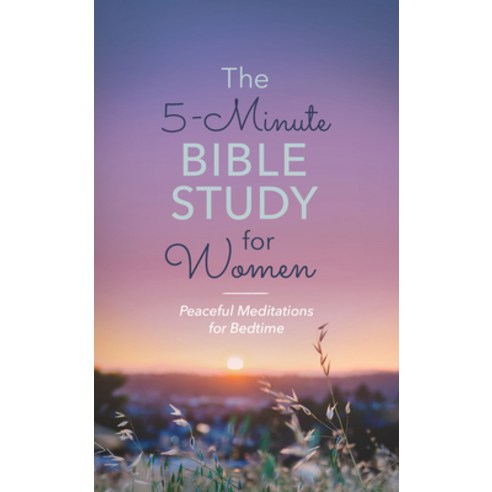 (영문도서) The 5-Minute Bible Study for Women: Peaceful Meditations for Bedtime Paperback, Barbour Publishing, English, 9781643528915